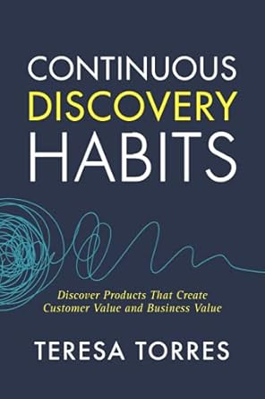 Continuous Discovery Habits