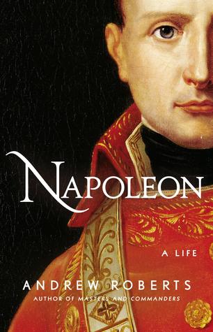 Napoleon : A Life by Andrew Roberts