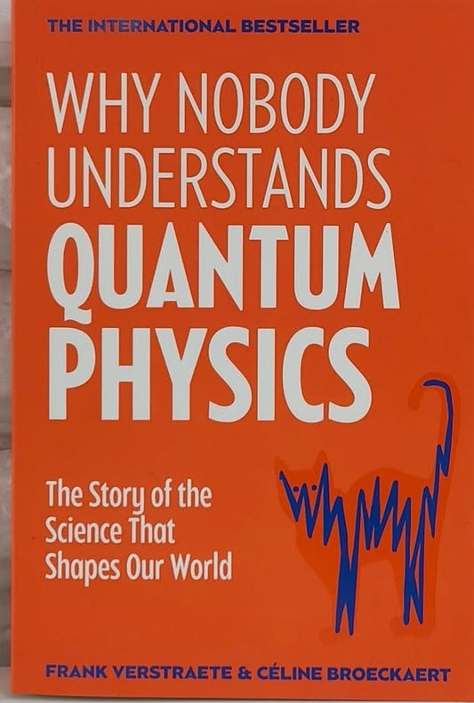 Why Nobody Understands Quantum Physics
