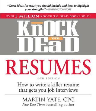 Knock ’em Dead Resumes