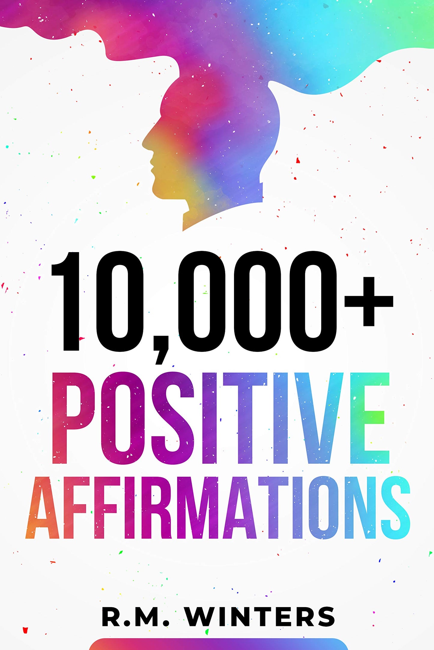 10,000+ Positive Affirmations