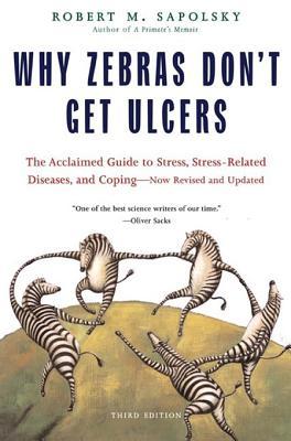 Why Zebras Don’t Get Ulcers — Robert M. Sapolsky